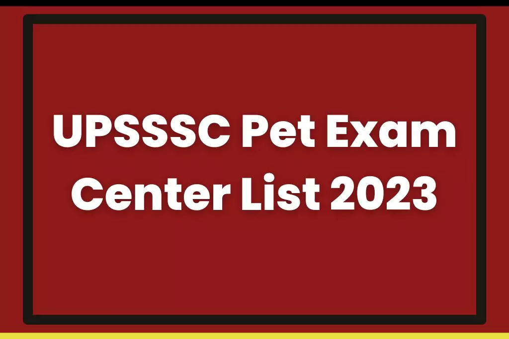 UPSSSC Pet Exam Center List 2023